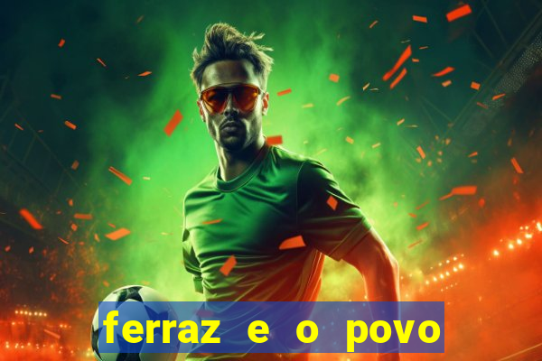 ferraz e o povo serrinha bahia