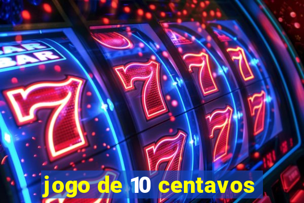 jogo de 10 centavos