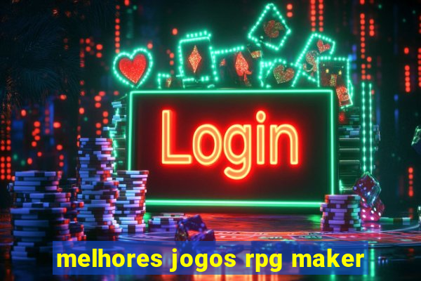 melhores jogos rpg maker