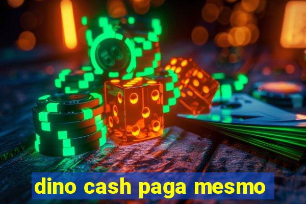 dino cash paga mesmo