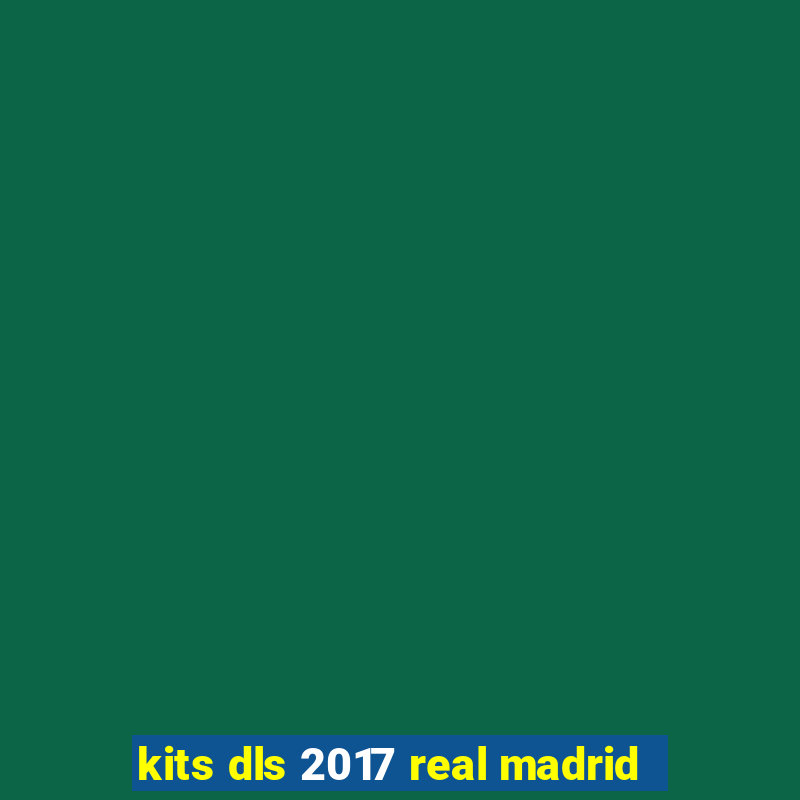 kits dls 2017 real madrid