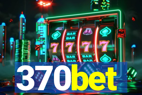 370bet