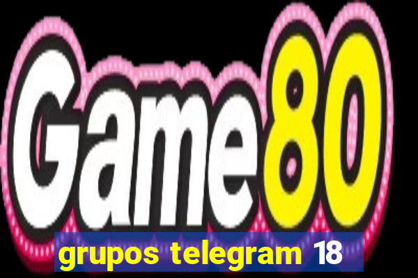 grupos telegram 18