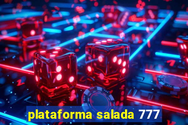 plataforma salada 777