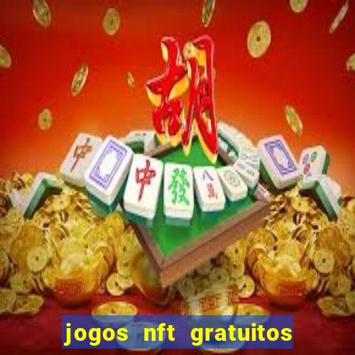 jogos nft gratuitos que pagam