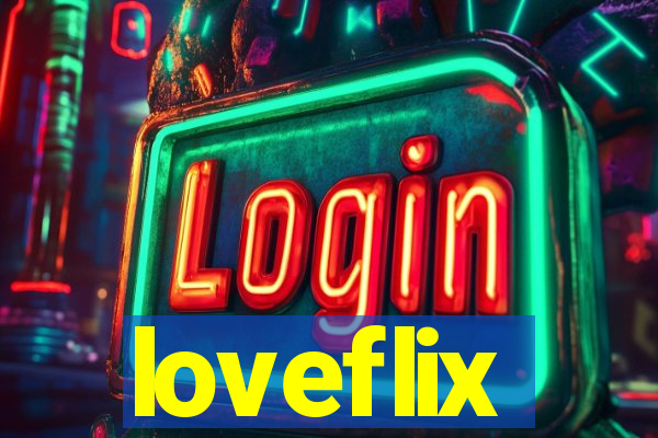 loveflix