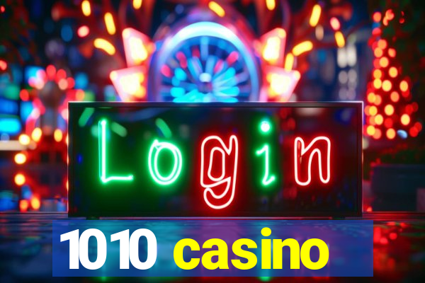 1010 casino