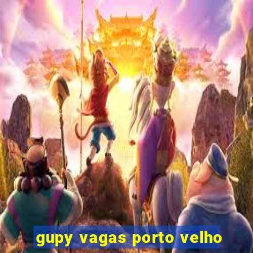 gupy vagas porto velho