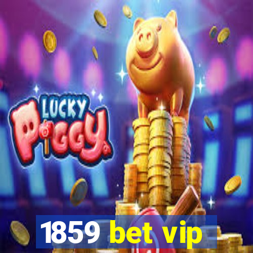 1859 bet vip