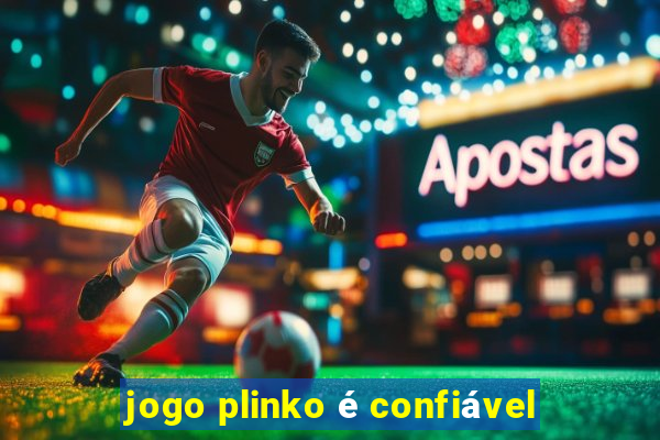 jogo plinko é confiável