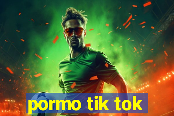 pormo tik tok