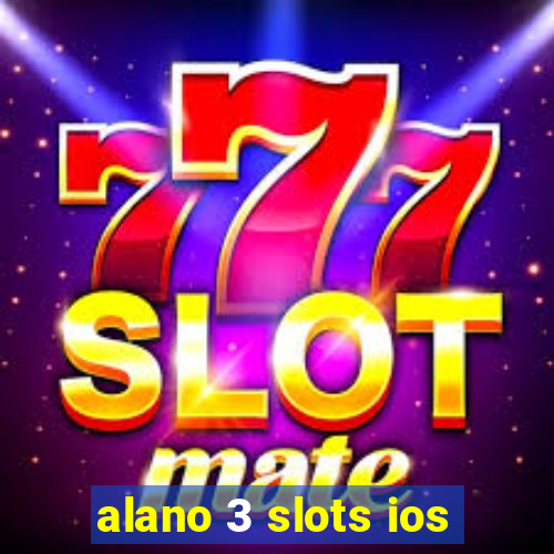 alano 3 slots ios