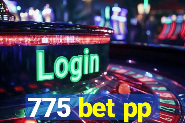 775 bet pp