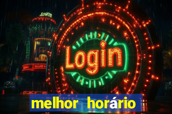 melhor horário para jogar fortune tiger de tarde