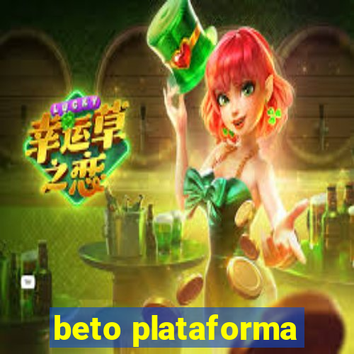 beto plataforma