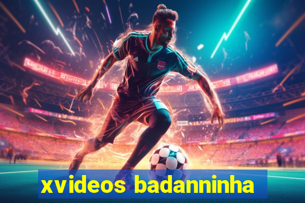 xvideos badanninha