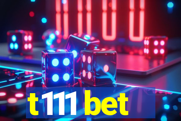 t111 bet