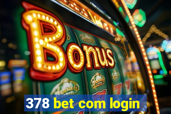 378 bet com login