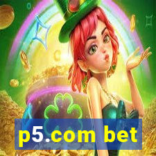 p5.com bet