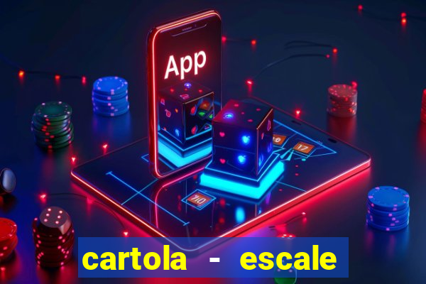 cartola - escale seu time!