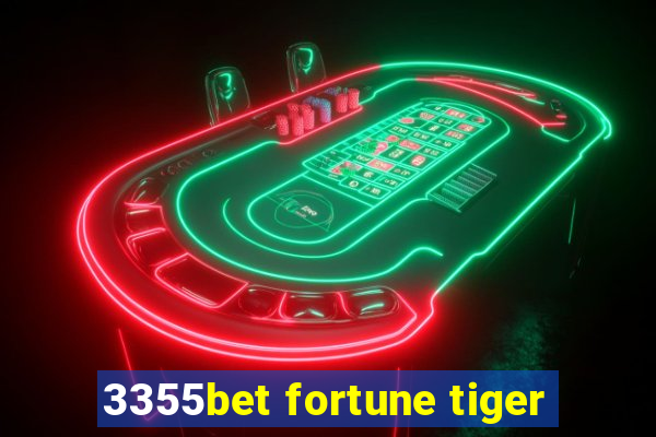 3355bet fortune tiger