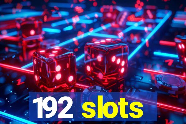 192 slots