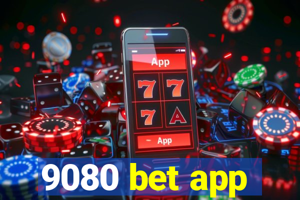 9080 bet app