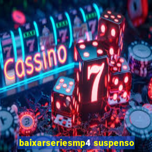 baixarseriesmp4 suspenso