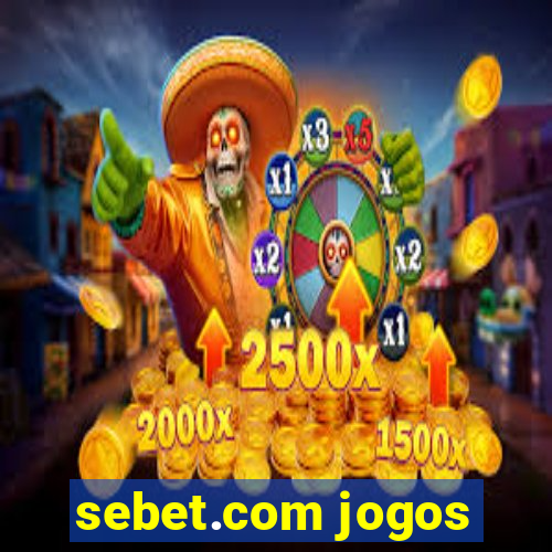 sebet.com jogos