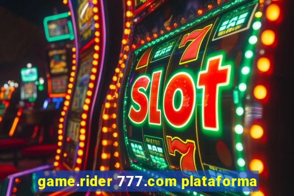 game.rider 777.com plataforma