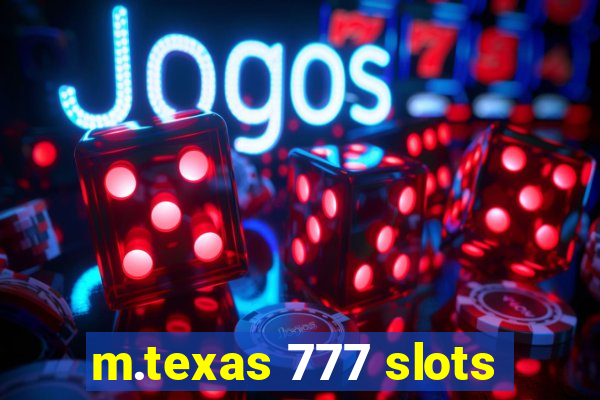 m.texas 777 slots