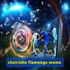 cheirinho flamengo meme