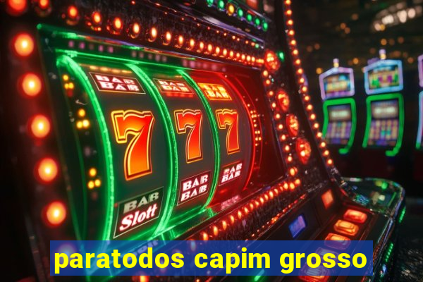 paratodos capim grosso