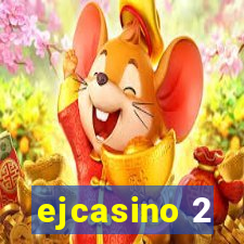 ejcasino 2