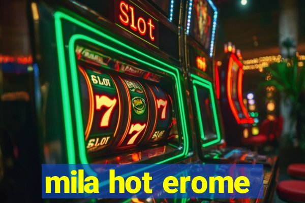 mila hot erome