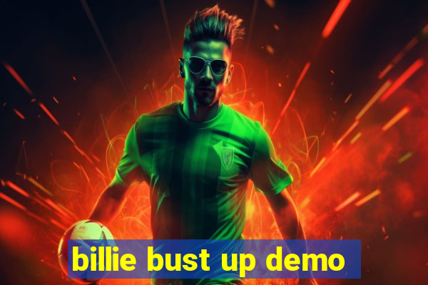 billie bust up demo