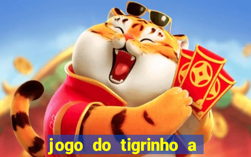 jogo do tigrinho a partir de r$ 1