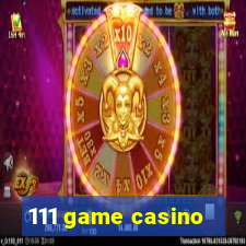 111 game casino