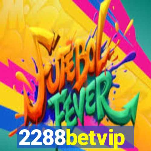 2288betvip