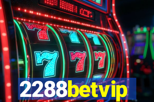 2288betvip