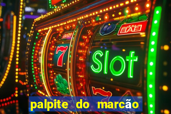 palpite do marcão jogo do bicho