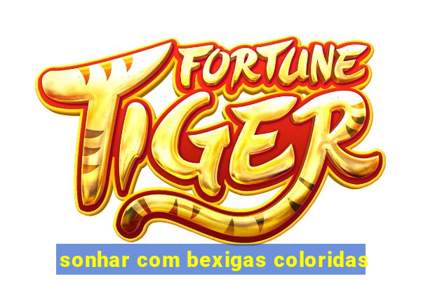 sonhar com bexigas coloridas