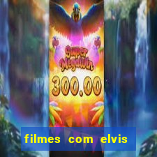 filmes com elvis presley dublado