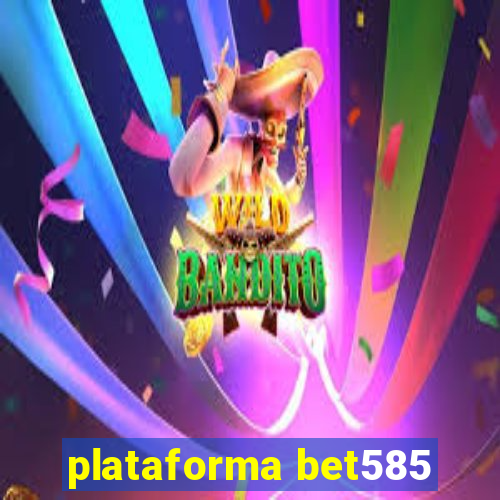 plataforma bet585