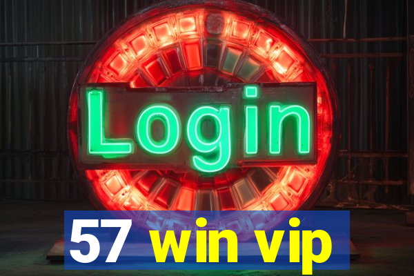 57 win vip