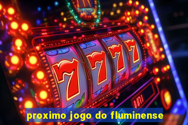 proximo jogo do fluminense