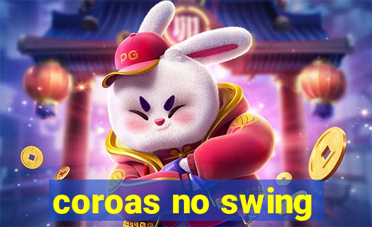 coroas no swing