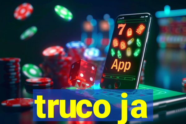 truco ja