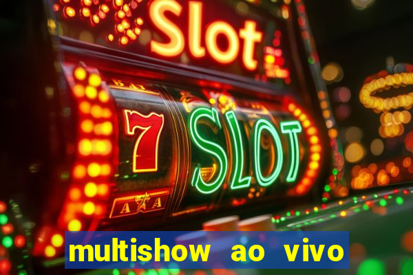 multishow ao vivo gratis online