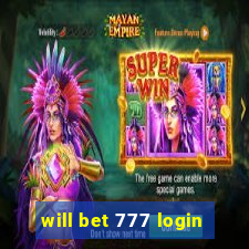 will bet 777 login